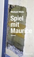 Mäde, Spiel mit Maurice