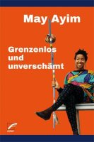 Ayim, Grenzenlos und unverschämt