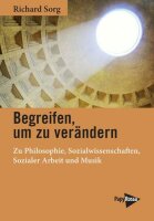 Sorg, Begreifen, um zu verändern