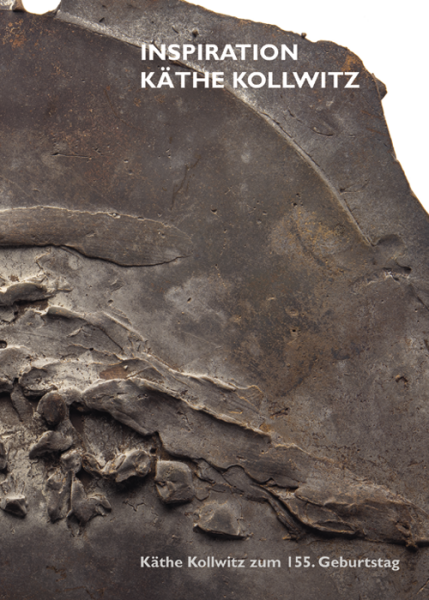 Inspiration Käthe Kollwitz (Ausstellungskatalog)