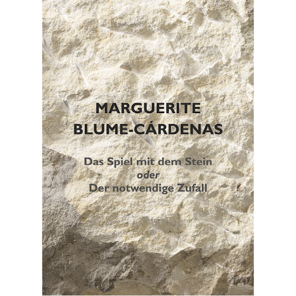 Ausstellungskatalog Marguerite Blume-Cárdeneas "Das Spiel mit dem Stein oder..."