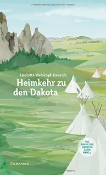 Welskopf-Henrich, Heimkehr zu den Dakota, Bd. 4 (von: Die Söhne der grossen Bärin, Bde. 1-6)
