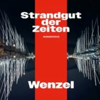 CD Wenzel, Strandgut der Zeiten