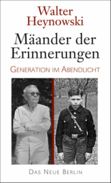 Heynowski, Mäander der Erinnerungen
