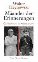 Heynowski, Mäander der Erinnerungen