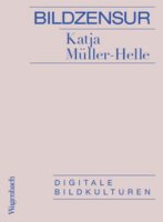 Müller-Helle, Bildzensur. Digitale Bildkulturen