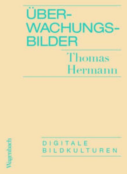 Hermann, Überwachungsbilder. Digitale Bildkulturen
