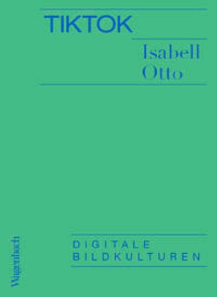 Otto, TikTok. Digitale Bildkulturen