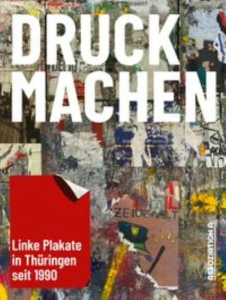 DRUCKMACHEN. Linke Plakate in Thüringen seit 1990