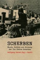Seidel, Scherben. Musik, Politik und Wirkung der Ton...