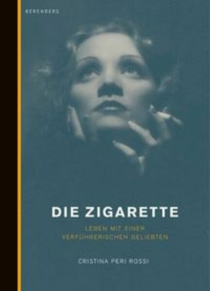 Peri Rossi, Die Zigarette. Leben mit einer schönen Verführerin