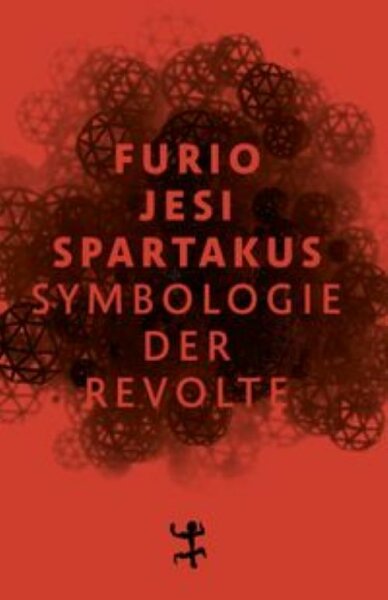 Jesi, Spartakus. Symbologie der Revolte