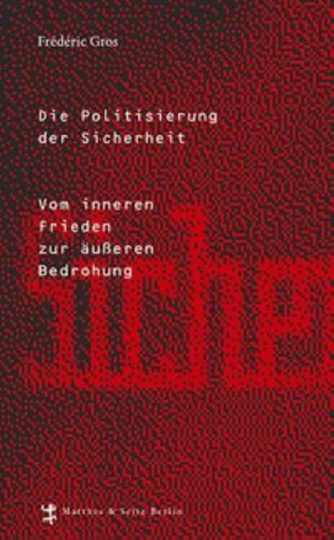 Gros, Die Politisierung der Sicherheit