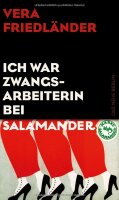Friedländer, Ich war Zwangsarbeiterin bei Salamander