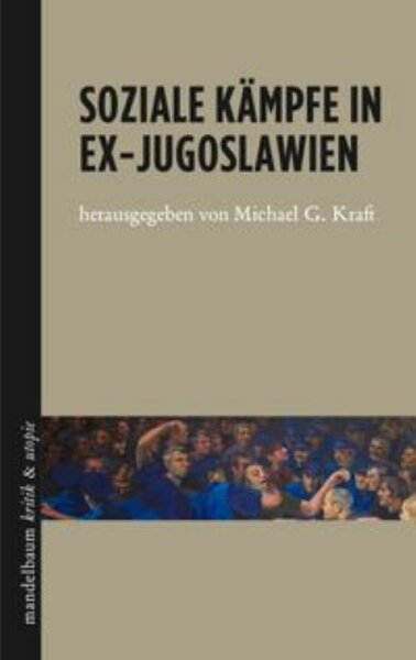 Kraft (Hg.), Soziale Kämpfe in Ex-Jugoslawien