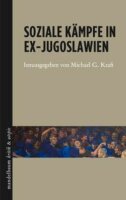 Kraft (Hg.), Soziale Kämpfe in Ex-Jugoslawien