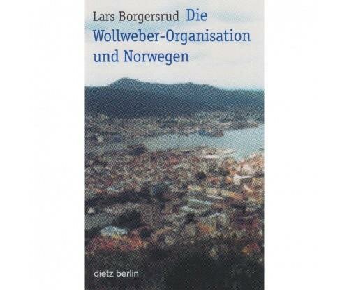 Borgersrud, Die Wollweber-Organisation und Norwegen