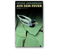 Ambjörnsen, Aus dem Feuer