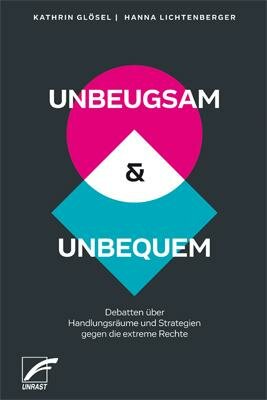 Glösel/Lichtenberger, Unbeugsam & Unbequem