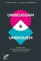 Glösel/Lichtenberger, Unbeugsam & Unbequem