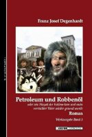 Degenhardt, Petroleum und Robbenöl