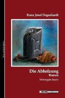 Degenhardt, Die Abholzung