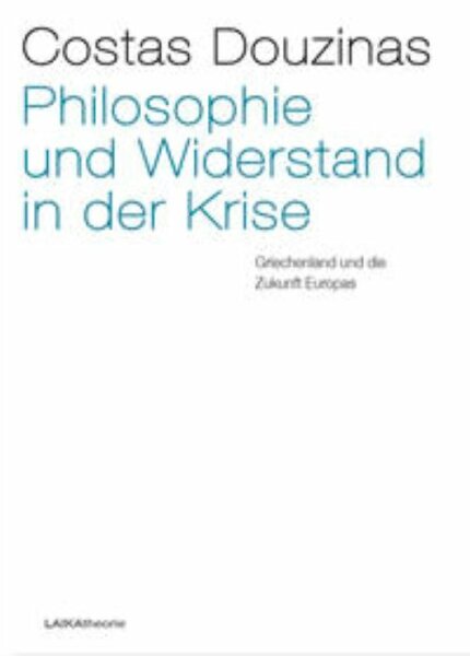Douzinas, Philosophie und Widerstand in der Krise