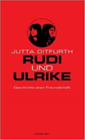 Ditfurth, Rudi und Ulrike