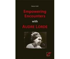 Kraft, Empowering Encounters with Audre Lorde