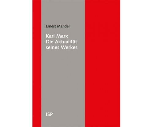 Mandel, Karl Marx - Die Aktualität seines Werkes