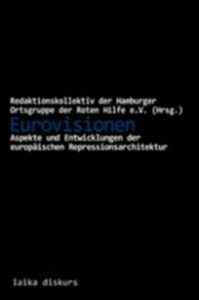 Redaktionskollektiv der Hamburger Ortsgruppe der Roten Hilfe e.V. (Hg.), Eurovisionen