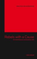 Rebels with a Cause (Bibliothek des Widerstands Bd. 5)