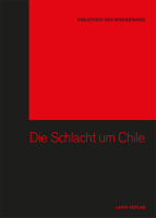 Die Schlacht um Chile (Bibliothek des Widerstands Bd. 7)