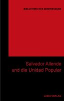 Salvador Allende und die Unidad Popular (Bibliothek des...