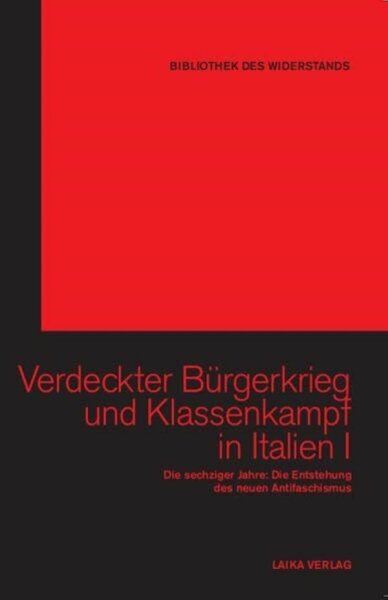 Verdeckter Bürgerkrieg und Klassenkampf in Italien I (Bibliothek des Widerstands Bd. 31)