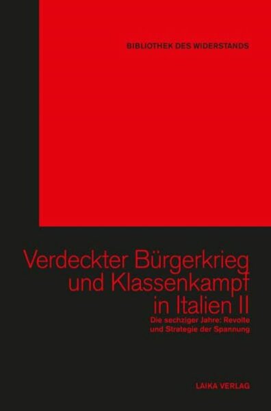 Verdeckter Bürgerkrieg und Klassenkampf in Italien II (Bibliothek des Widerstands Bd. 32)