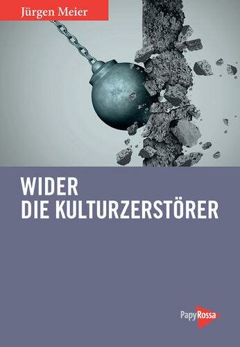 Meier, Wider die Kulturzerstörer