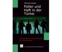 Desde, Folter und Haft in der Türkei