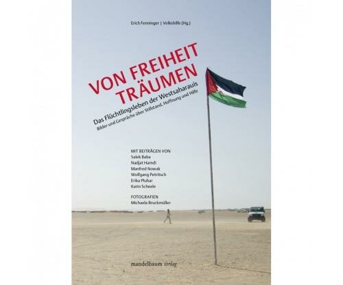 Von Freiheit träumen. Das Flüchtlingsleben der Westsaharauis