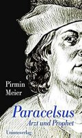 Meier, Paracelsus: Arzt und Prophet