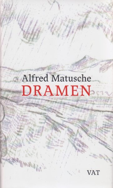 Fischborn (Hg.), Alfred Matusche Dramen