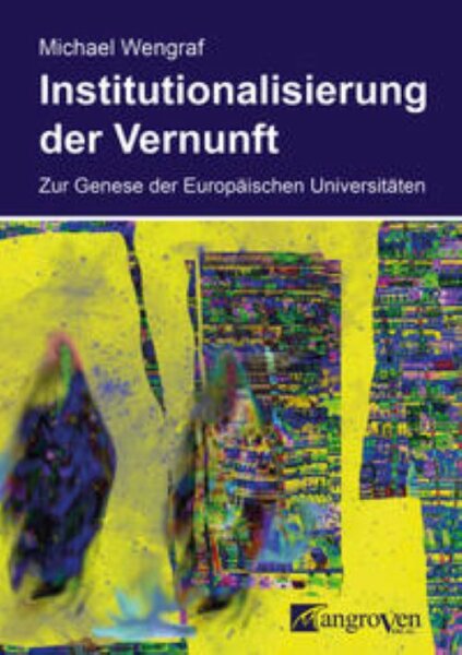 Wengraf, Institutionalisierung der Vernunft