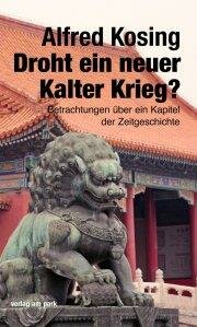 Kosing, Droht ein neuer Kalter Krieg?