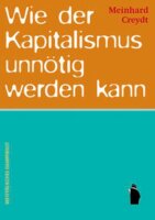Creydt Wie der Kapitalismus unnötig werden kann